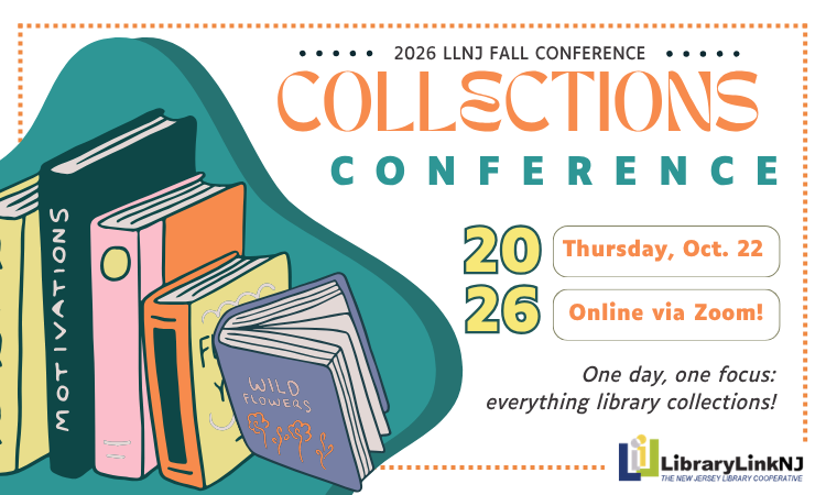 LibraryLinkNJ Fall 2026 Connections Conference. Tuesday, October 22 via Zoom. 