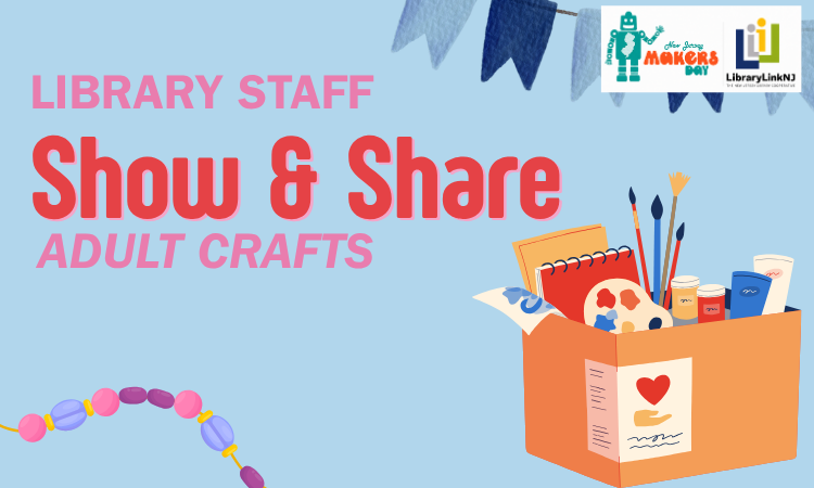 Library Staff Show & Share Adult Crafts